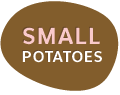 Small Potatoes 