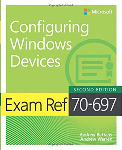 Exam Ref 70-697 Configuring Windows Devices (2nd Edition)