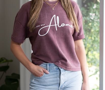 You Are Not Alone Maroon T-Shirt