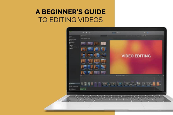 A Beginner’s Guide To Editing Videos