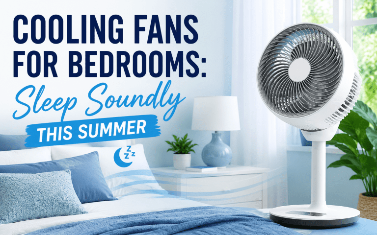 Cooling Fans for Bedrooms
