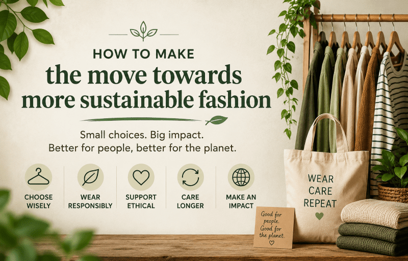 How to make the move towards more sustainable fashion How to make the move towards more sustainable fashion